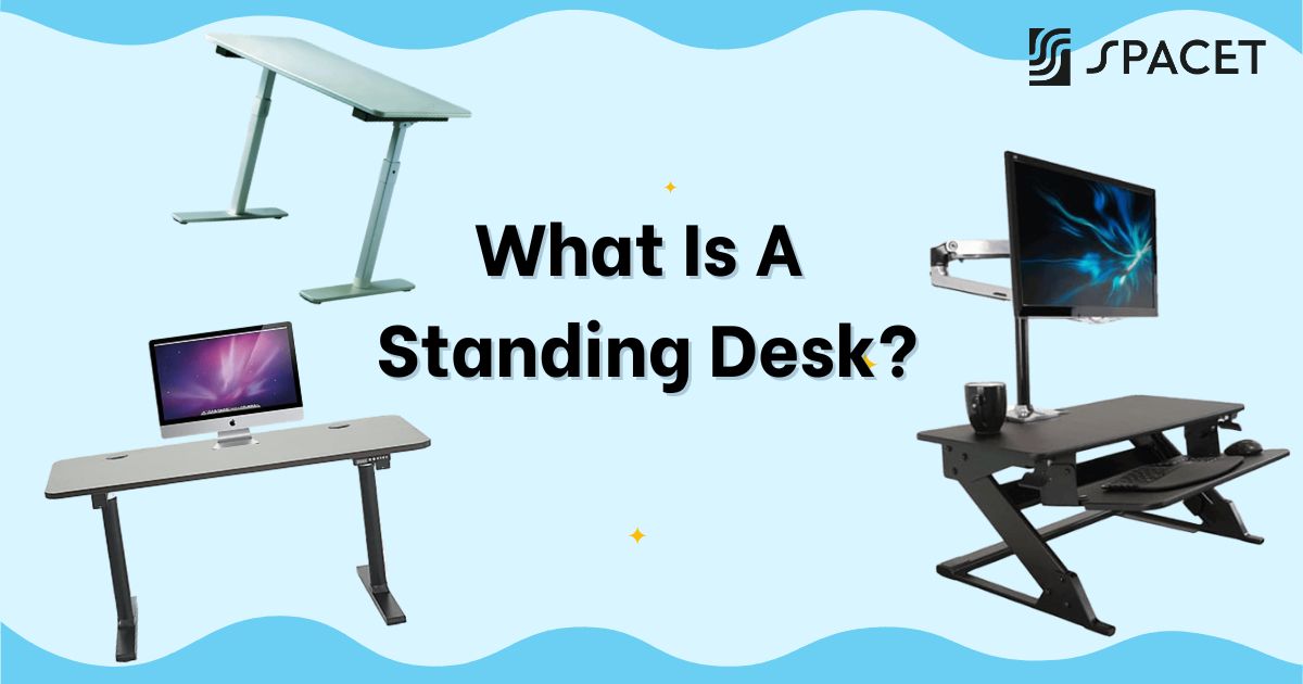 What Is A Standing Desk? Benefits, Types, And How To Choose The Right One