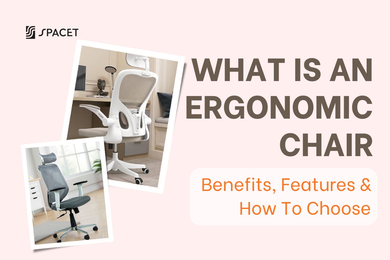 What Is An Ergonomic Chair? Benefits, Features & How To Choose