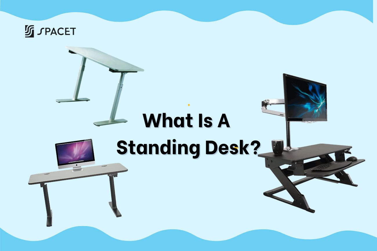 What Is A Standing Desk? Benefits, Types, And How To Choose The Right One