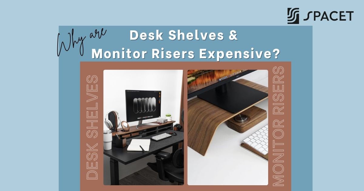 Why Are Desk Shelves and Monitor Risers So Expensive? Here's the Real Answer