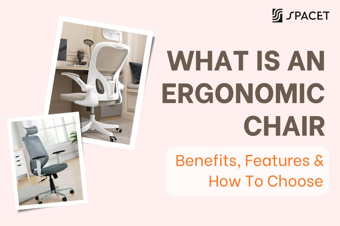 What Is An Ergonomic Chair? Benefits, Features & How To Choose